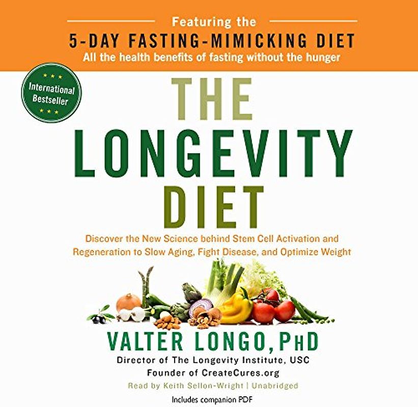 The Longevity Diet: Discover the New Science Behind Stem Cell Activation and Regeneration to Slow Aging, Fight Disease, and Optimize Weigh