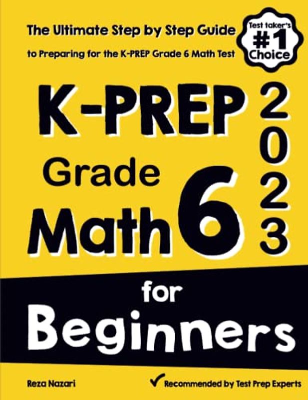 K-PREP Grade 6 Math for Beginners: The Ultimate Step by Step Guide to Preparing for the K-PREP Math Test