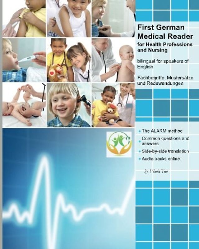 First German Medical Reader for Health Professions and Nursing: bilingual for speakers of English. Speak, write, and understand basic German in no time (Graded German Medical Readers) - Tao, Vlada