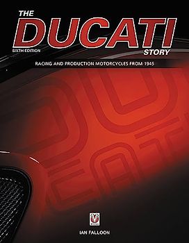 The Ducati Story: Racing and Production Motorcycles from 1945