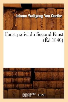 Faust Suivi Du Second Faust (Éd.1840)