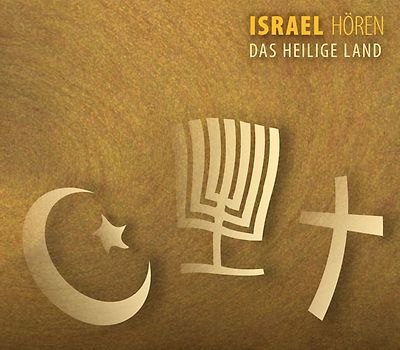 Israel Hören - das Heilige Land