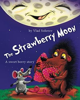 The Strawberry Moon: A sweet berry story