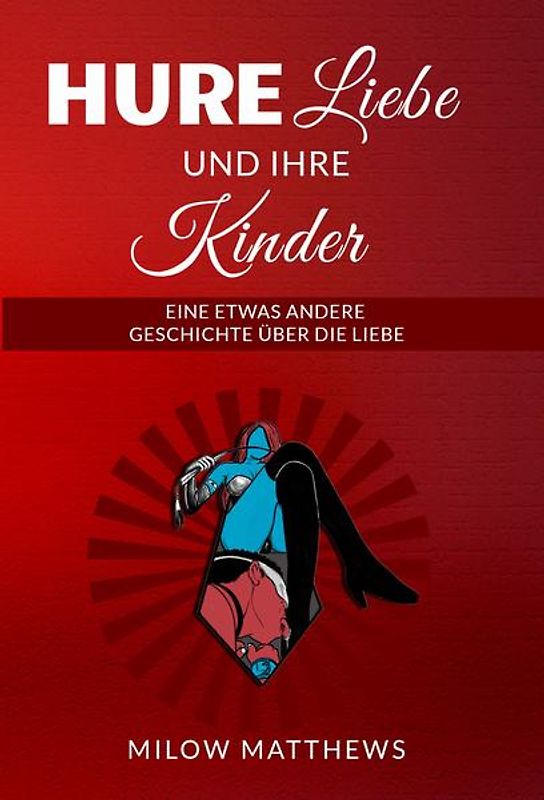 Hure Liebe und ihre Kinder