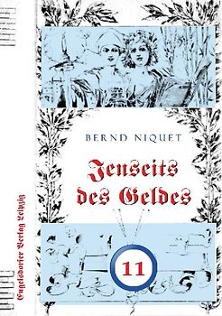 Jenseits des Geldes. Elfter Teil