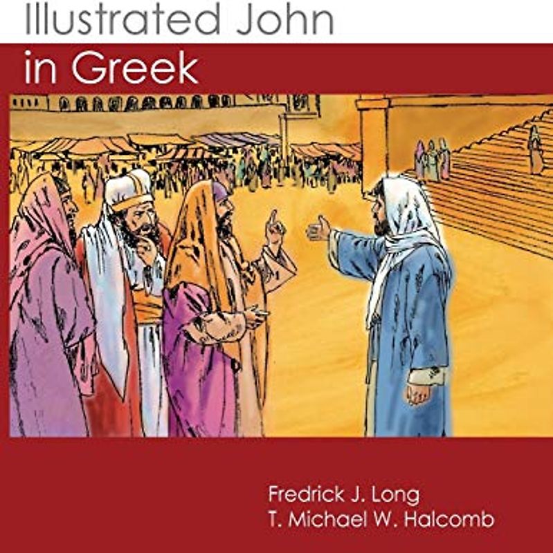 Illustrated John in Greek (GlossaHouse Illustrated Biblical Texts, Band 2)