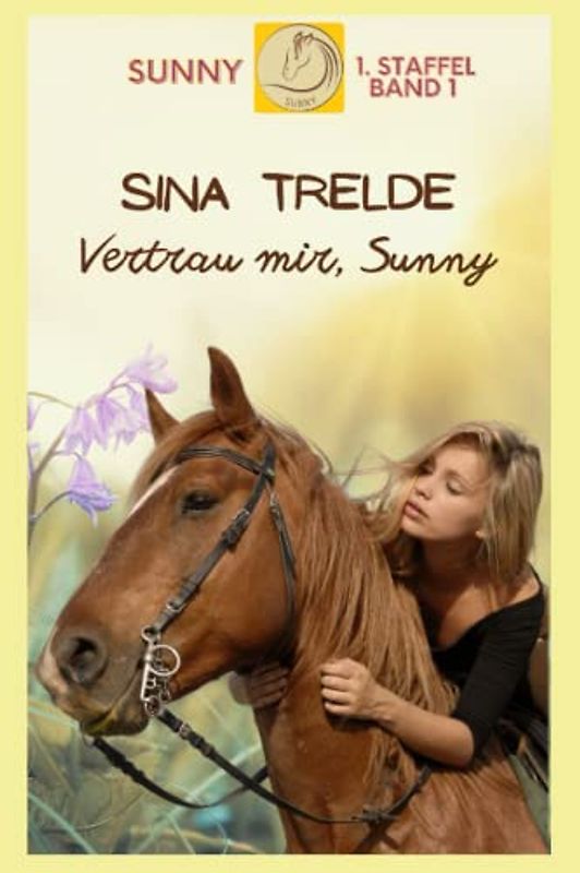 Vertrau mir, Sunny!: Sunny - Band 1