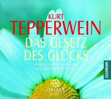Das Gesetz des Glücks. Bewusstseins-Programm "Die geistigen Gesetze"