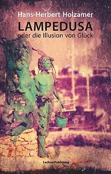 Lampedusa oder die Illusion von Glück