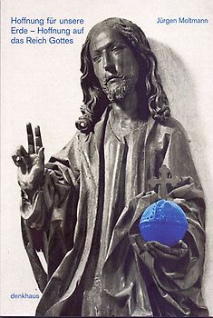 Hoffnung für unsere Erde - Hoffnung auf das Reich Gottes