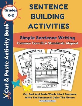 Cut And Paste Activity Book For Kids: Sentence Building Activities - Simple Sentence Writing: Common Core ELA Standards