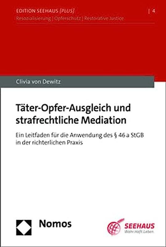 Täter-Opfer-Ausgleich und strafrechtliche Mediation