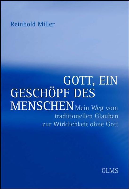 Gott, ein Geschöpf des Menschen