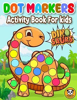 Dot Markers Activity Book: Dinosaur Dot Markers Activity Book, For Little Explorers: Do a Dot page a day (Dinosaurs) Easy Guided BIG DOTS for ... and Kindergarten: (Dot Markers For Toddlers)