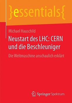 Neustart des LHC: CERN und die Beschleuniger