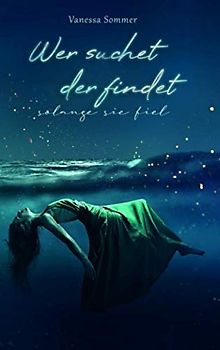 Wer suchet der findet: Solange sie fiel