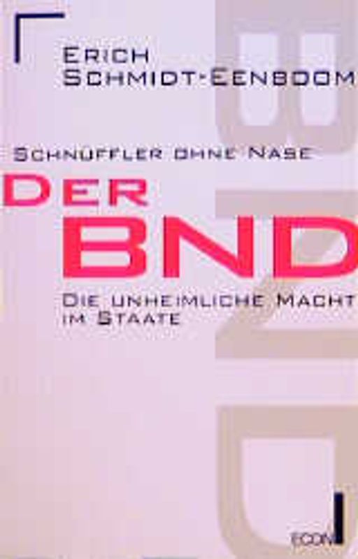 Der BND. Die unheimliche Macht im Staat
