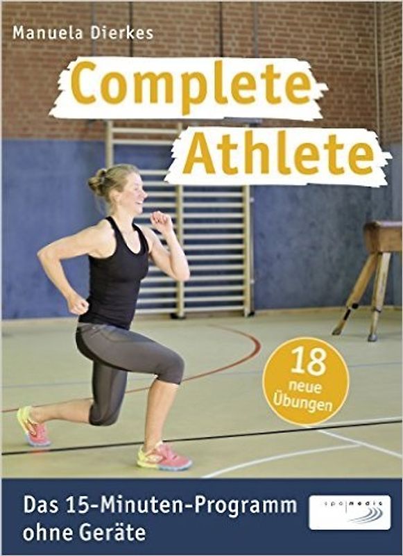 Complete Athlete: Das 15-Minuten-Programm ohne Geräte