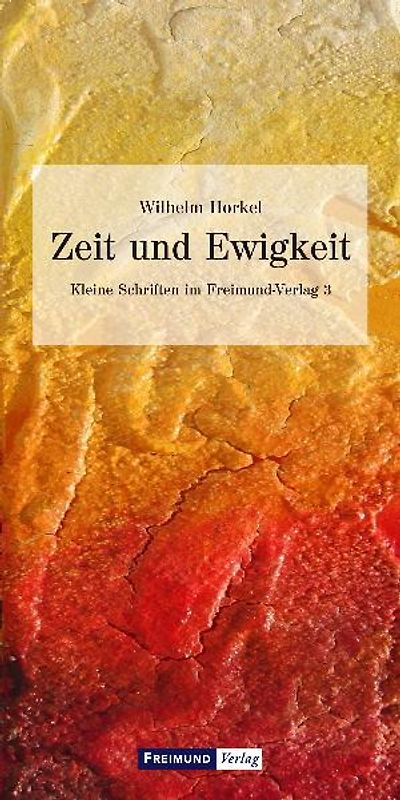 Zeit und Ewigkeit. Kleine Schriften im Freimund Verlag 3