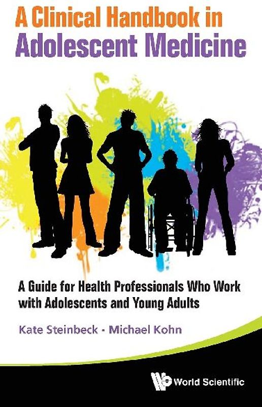 Clinical Handbook in Adolescent Medicine, A: A Guide for Health Professionals Who Work with Adolescents and Young Adults
