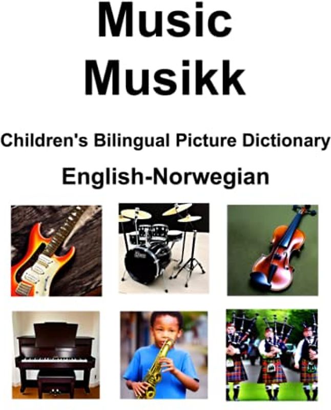 English-Norwegian Music / Musikk Children’s Bilingual Picture Dictionary