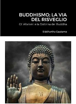 Buddhismo; La Via Del Risveglio