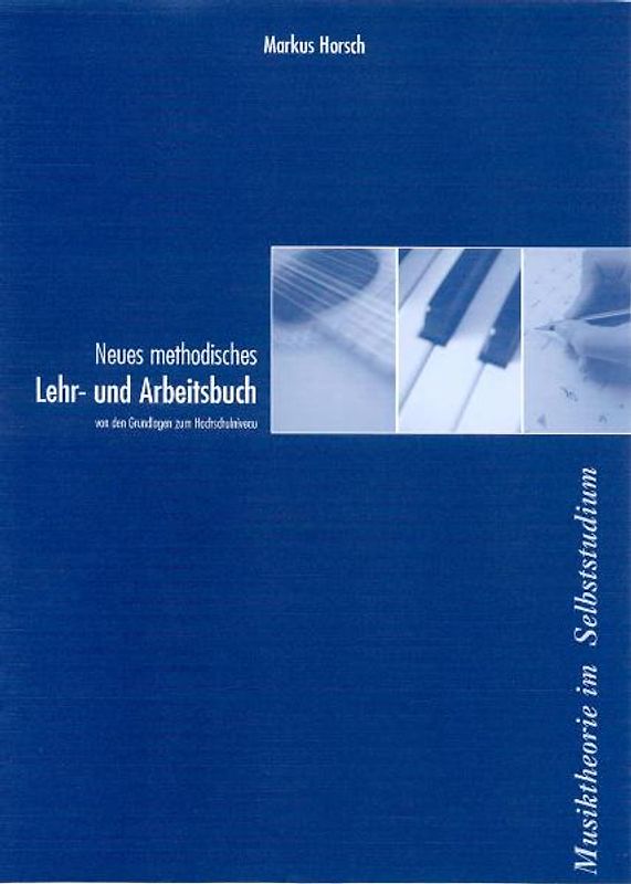 Neues methodisches Lehr- und Arbeitsbuch für das Erlernen angewandter Musiktheorie im Selbststudium (Spiralbindung), 2. Auflage März 2010