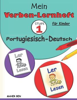 Mein Verben-Lernheft: Portugiesisch - Deutsch für Kinder - STUFE 1 -: Portugiesisch-Deutsches Kinderbuch mit Illustrationen für Kinder | Portugiesisch lernen für Kinder (zweisprachig)