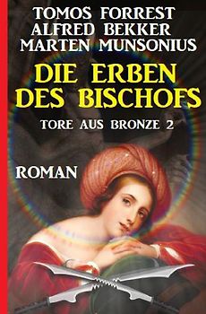 Die Erben des Bischofs: Tore aus Bronze 2