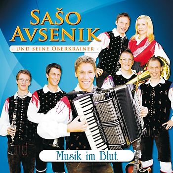 Saso und Seine Oberkrainer Avsenik - Musik im Blut