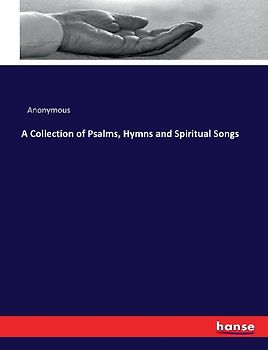A Collection of Psalms, Hymns and Spiritual Songs