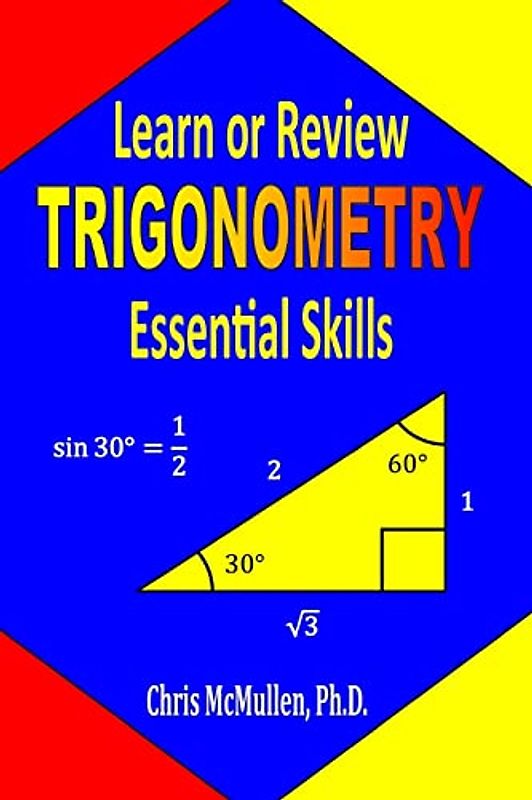 Learn or Review Trigonometry Essential Skills (Step-by-Step Math Tutorials)
