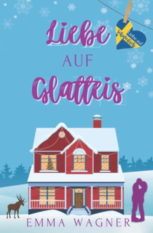 Liebe auf Glatteis (Liebe auf Schwedisch, Band 1)