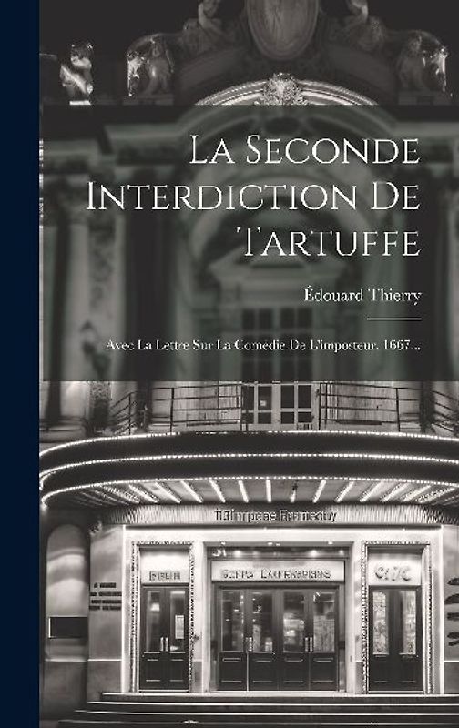 La Seconde Interdiction De Tartuffe