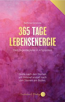 365 Tage Lebensenergie - Dein Tagesbegleiter in 4 Sprachen