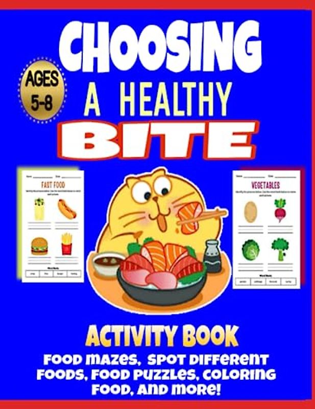 CHOOSING A HEALTHY BITE, Healthy Learning, Workbook for Kids 5-8: Activity Book