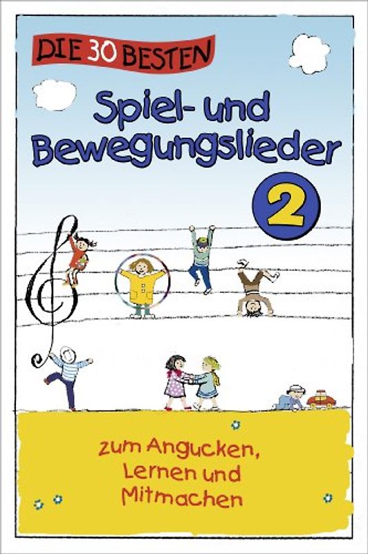 Die 30 besten Spiel- und Bewegungslieder 2 - Die DVD - zum Angucken, Lernen und Mitmachen DVD