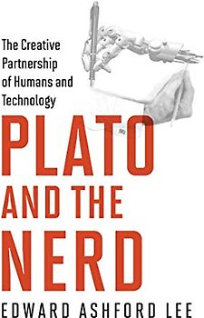 Plato and the Nerd: The Creative Partnership of Humans and Technology