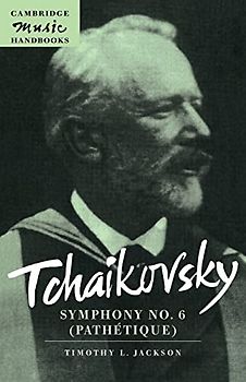 Tchaikovsky: Symphony No 6 Pathet: Symphony No. 6 (Pathetique) (Cambridge Music Handbooks)