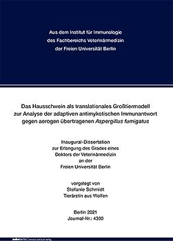 Das Hausschwein als translationales Großtiermodell zur Analyse der adaptiven antimykotischen Immunantwort gegen aerogen übertragenen Aspergillus fumigatus