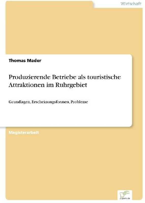 Produzierende Betriebe als touristische Attraktionen im Ruhrgebiet