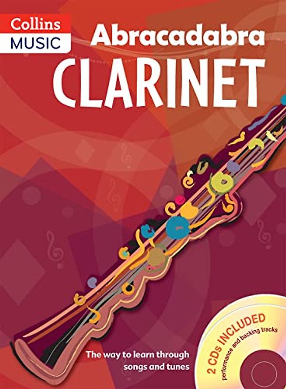 Abracadabra Clarinet: The Way to Learn Through Songs and Tunes (Abracadabra Woodwind)