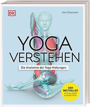 Yoga verstehen - Die Anatomie der Yoga-Haltungen