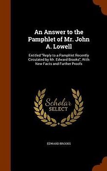 An Answer to the Pamphlet of Mr. John A. Lowell