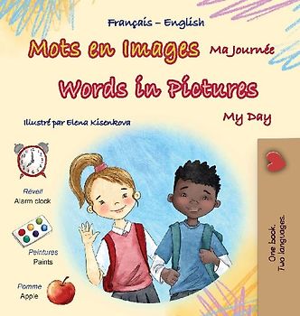 Words in Pictures - My Day (French English Bilingual Children's Book)