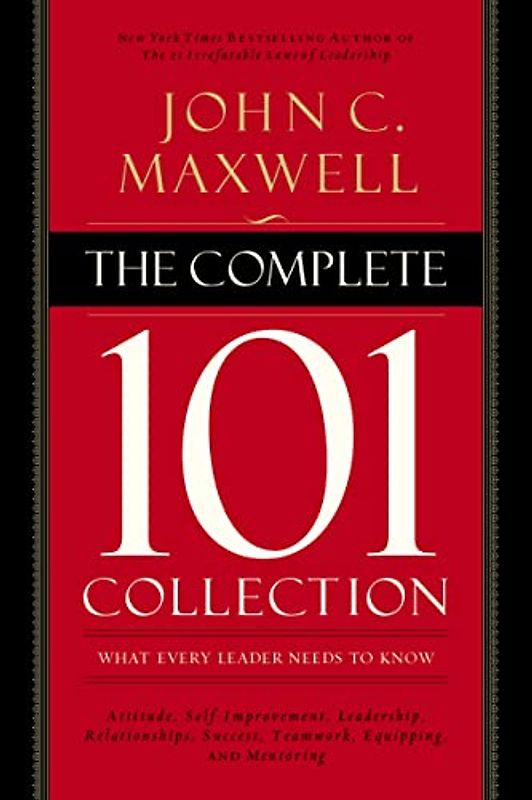 The Complete 101 Collection: What Every Leader Needs to Know