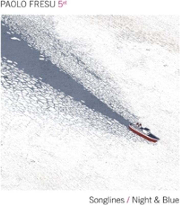 Fresu,Paolo 5et - Songlines/Night & Blue [2 CDs]