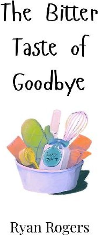 The Bitter Taste of Goodbye