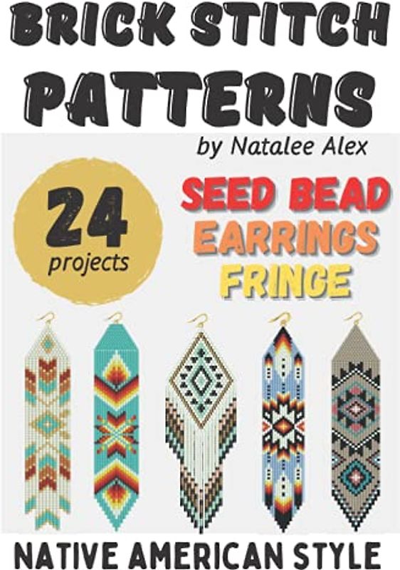 Brick stitch pattern Native American style Seed bead earrings Fringe: 24 projects Ethnic Collection Beading patterns - Gift for the needlewomen + Graph Paper Notebook (Brick Stitch Earrings Patterns)