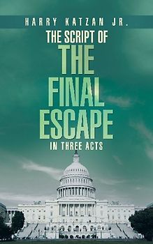 The Script of  The Final Escape  In Three Acts